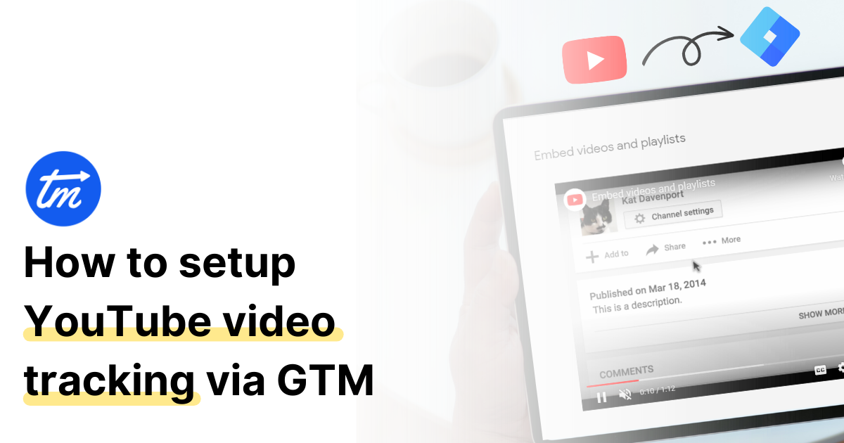 How To Setup YouTube Video Tracking Via GTM